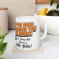If I've Ever Offended You - Peterbilt - Ceramic Mug 11oz