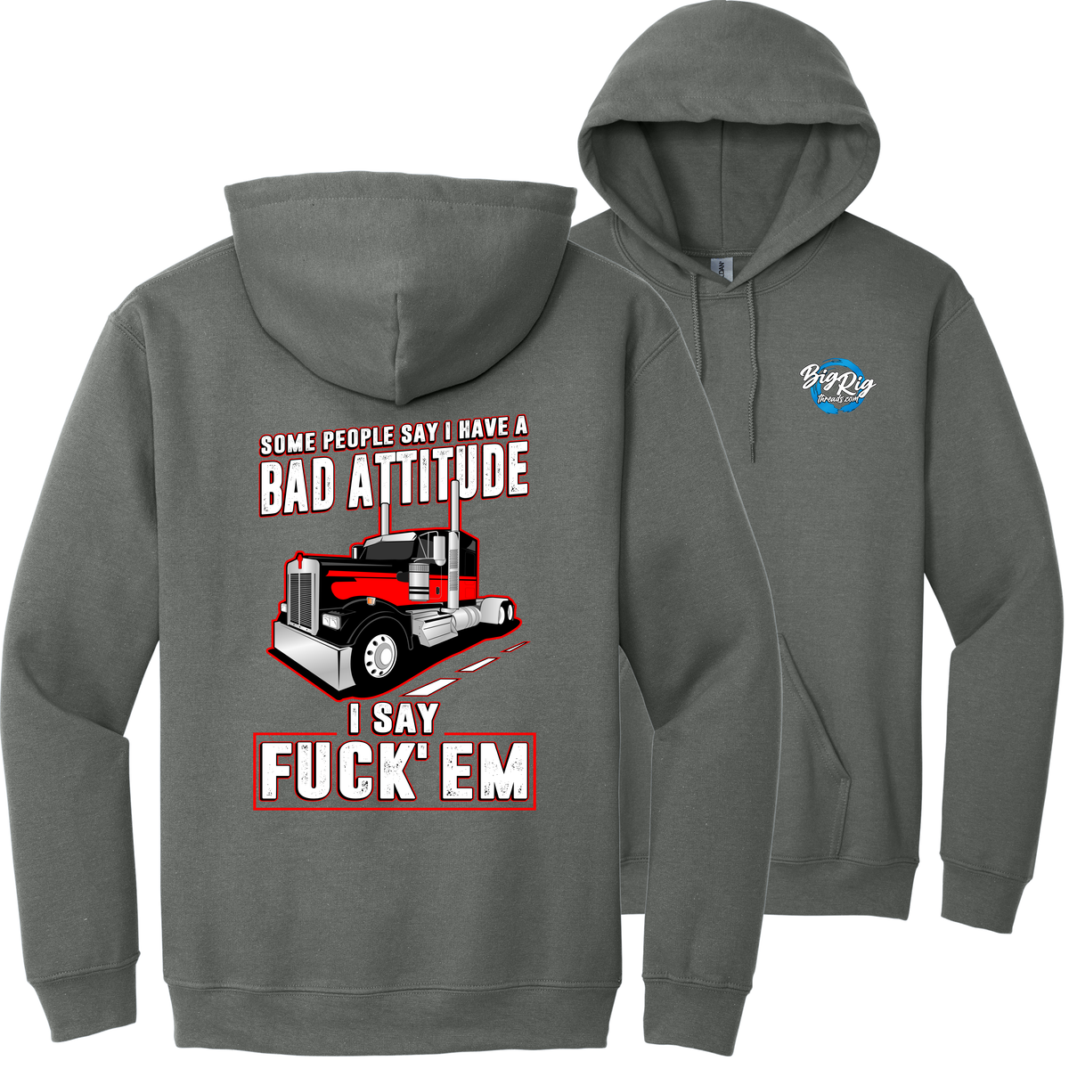 Some People Say I Have a Bad Attitude - Kenworth