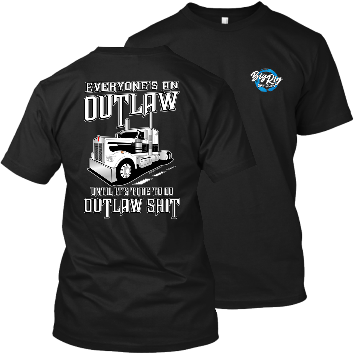 Everyone's An Outlaw Until - It's Time to Do Outlaw Shit - Kenworth