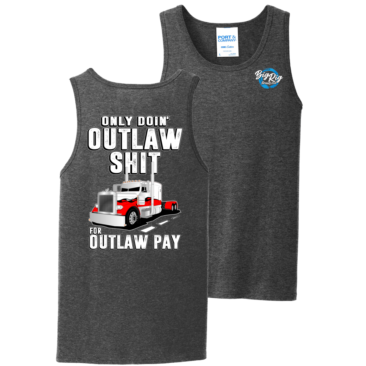 Only Doin' Outlaw Shit for Outlaw Pay - Tank Top - Peterbilt