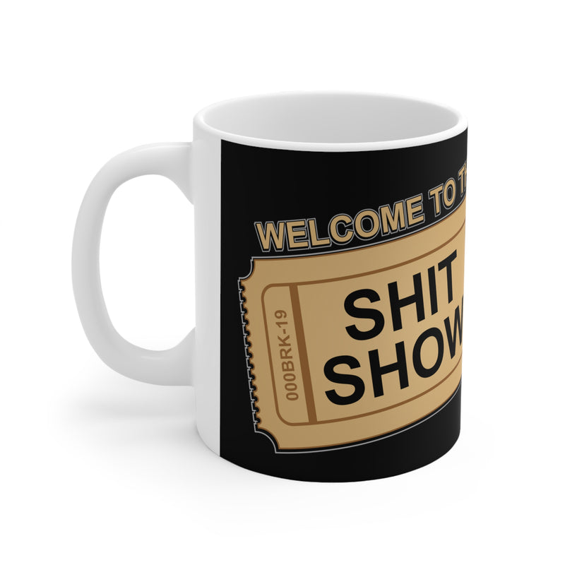 Welcome to the Shit Show - Kenworth - Ceramic Mug 11oz