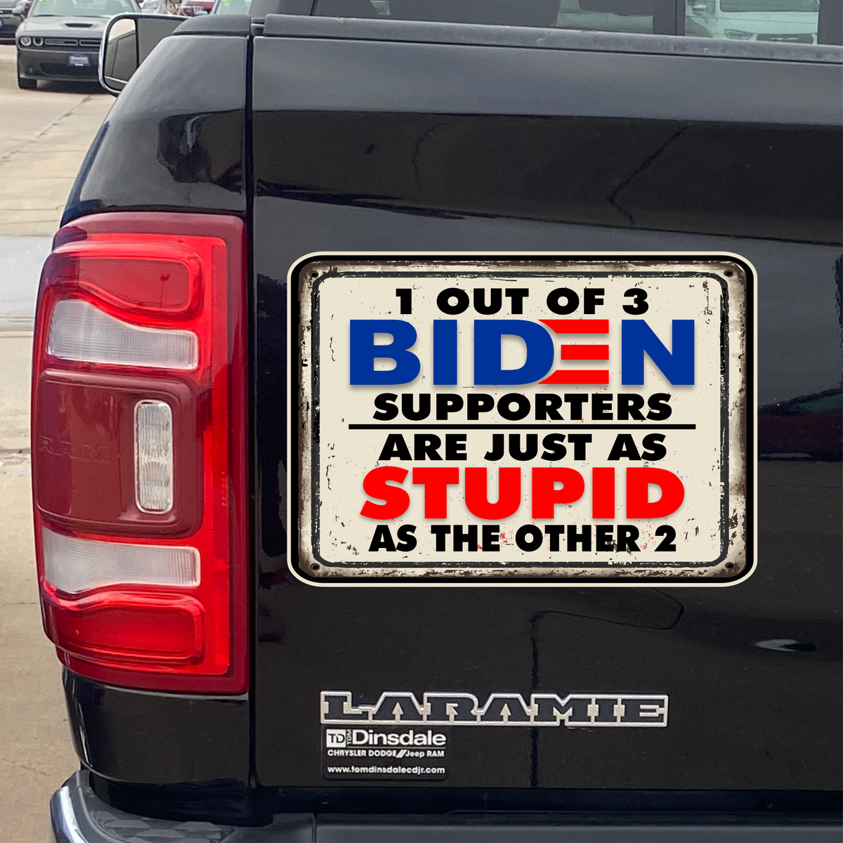 1 Out of 3 Biden Supporters - PermaSticker - Free Shipping - Install Video in Description