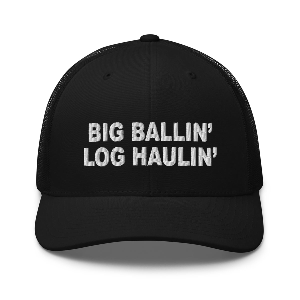 Big Ballin' Log Haulin' - Trucker Cap - Free Shipping