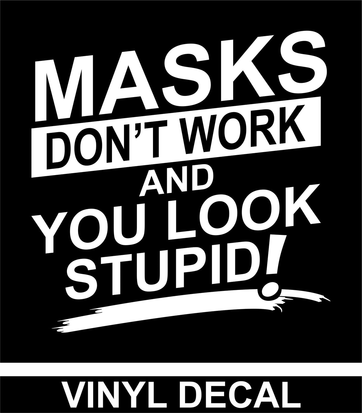 Masks Don't Work - Vinyl Decal - Free Shipping