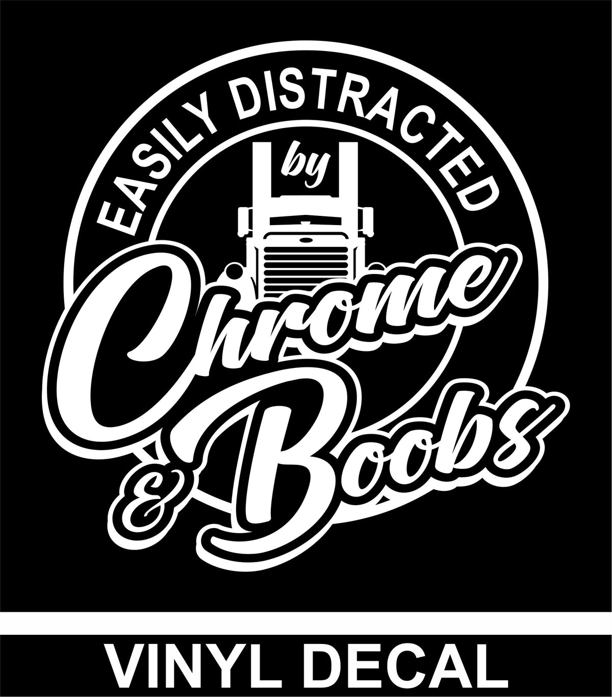Easily Distracted by Chrome & Boobs - Pete - Vinyl Decal - Free Shipping