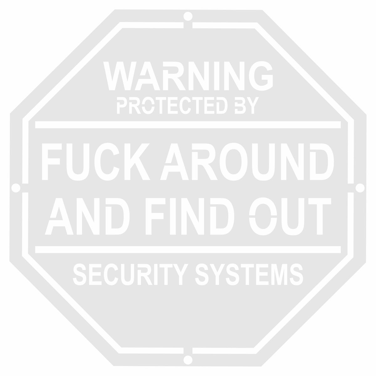 Protected By Fuck Around & Find Out - Metal - Free Shipping