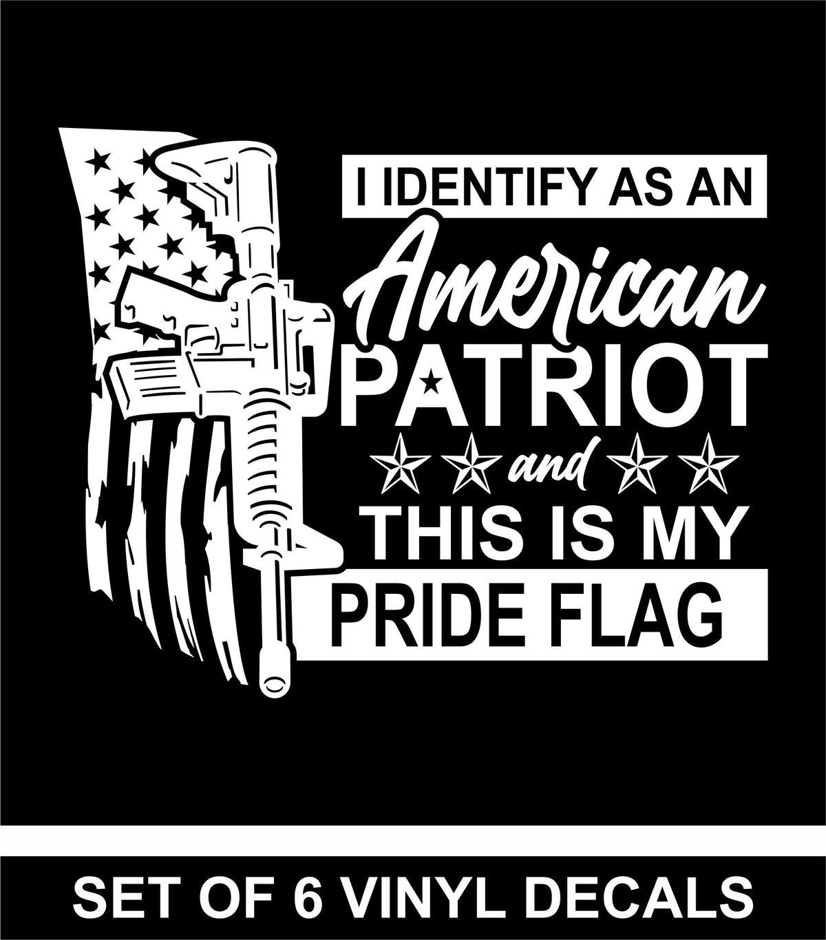 I Identify as an American Patriot - Tattered Flag - Assault Rifle - PermaSticker - Free Shipping