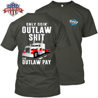 Only Doin' Outlaw Shit for Outlaw Pay - Peterbilt