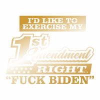 I'd Like to Exercise My 1st Amendment Right - Vinyl Decal - Free Shipping
