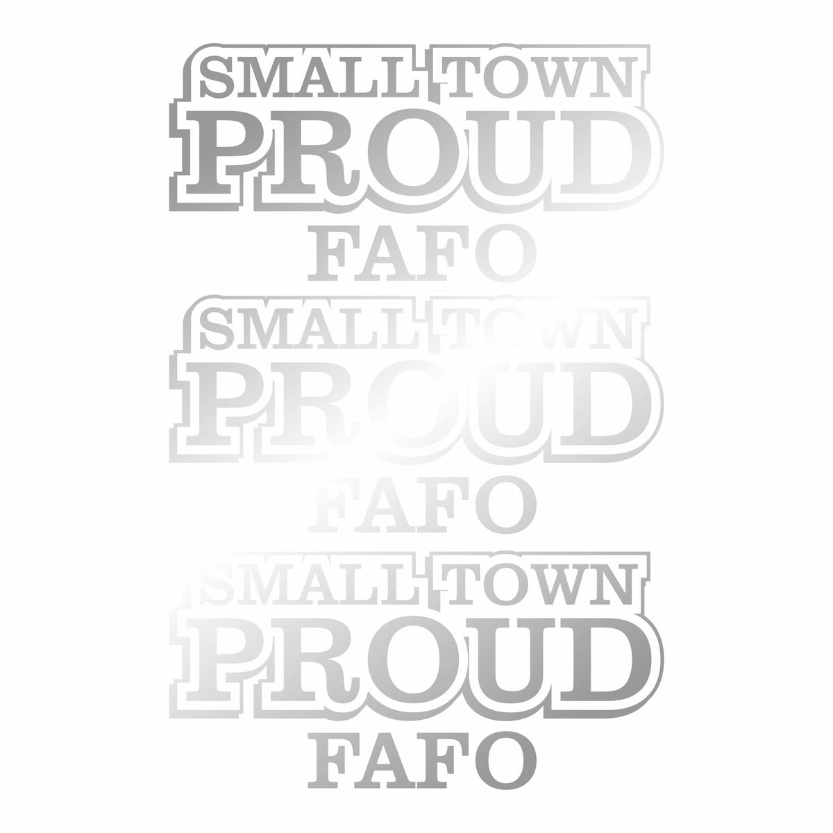 Pack of 3 - Small Town Proud - FAFO - Vinyl Decals - Free Shipping