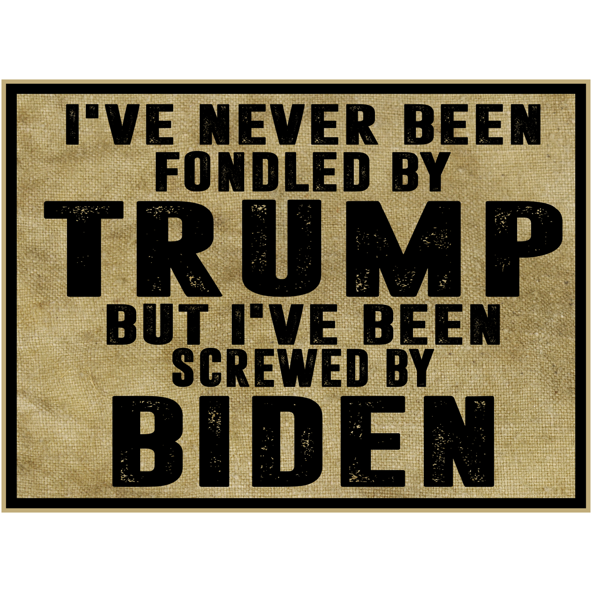 I've Never Been Fondled by Trump - Screwed by Biden - PermaSticker - Free Shipping - Application Video in Description