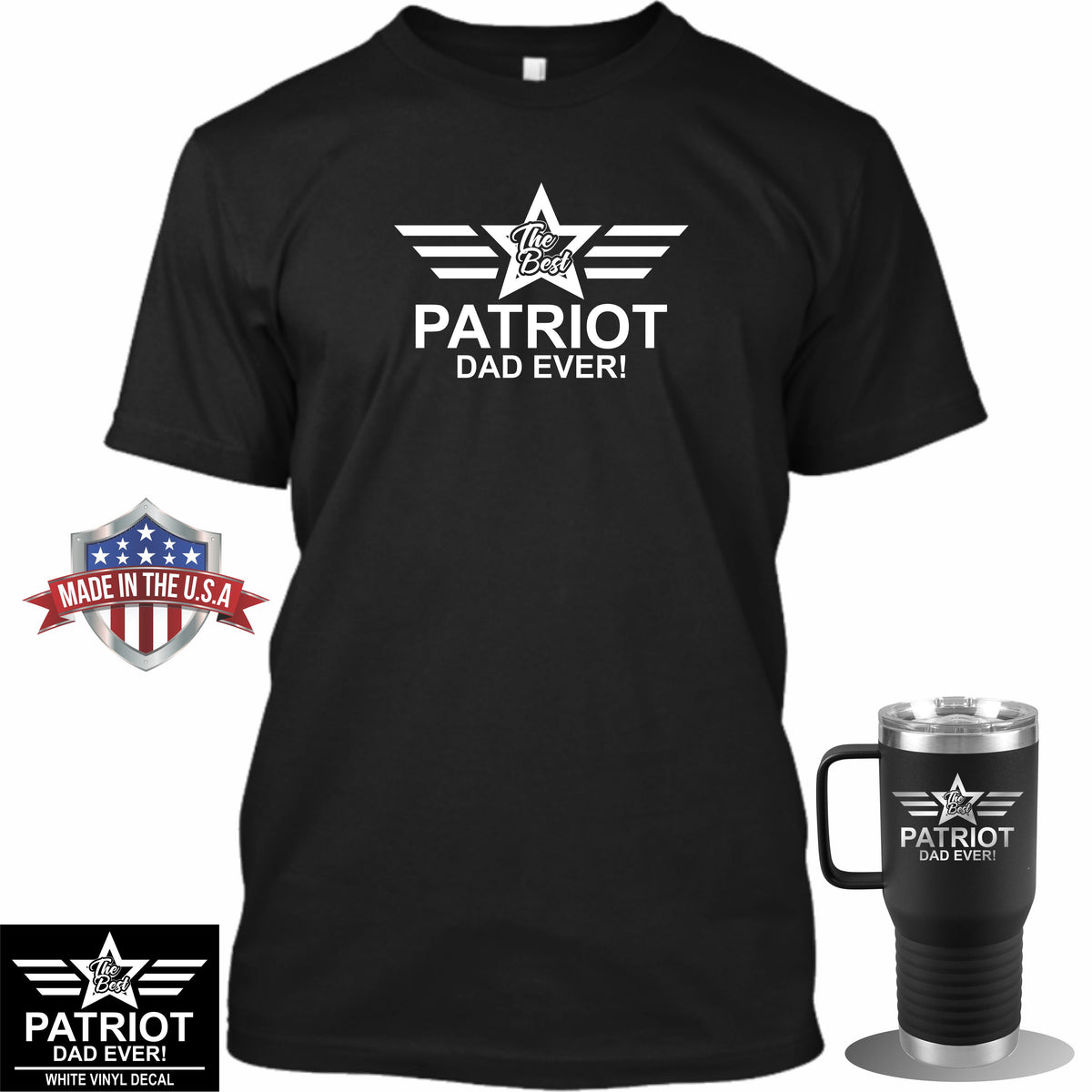The Best Patriot Dad Ever - Combo Pack - Apparel - 8" Decal - 20oz Handle Tumbler