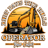 Dirt Pays the Bills - Excavator - PermaSticker - UV Inks - Free Shipping