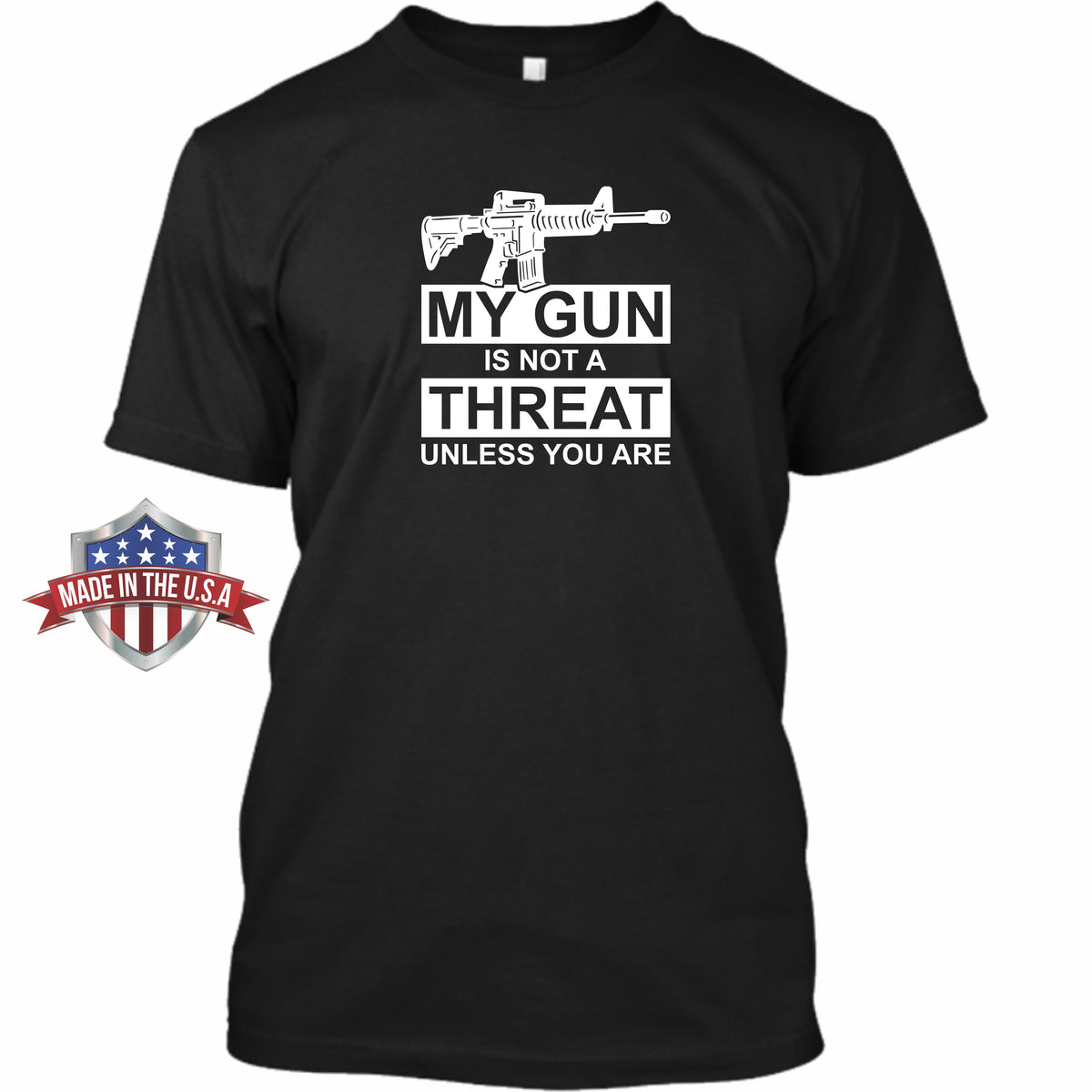 My Gun Is Not A Threat - Unless Your Are