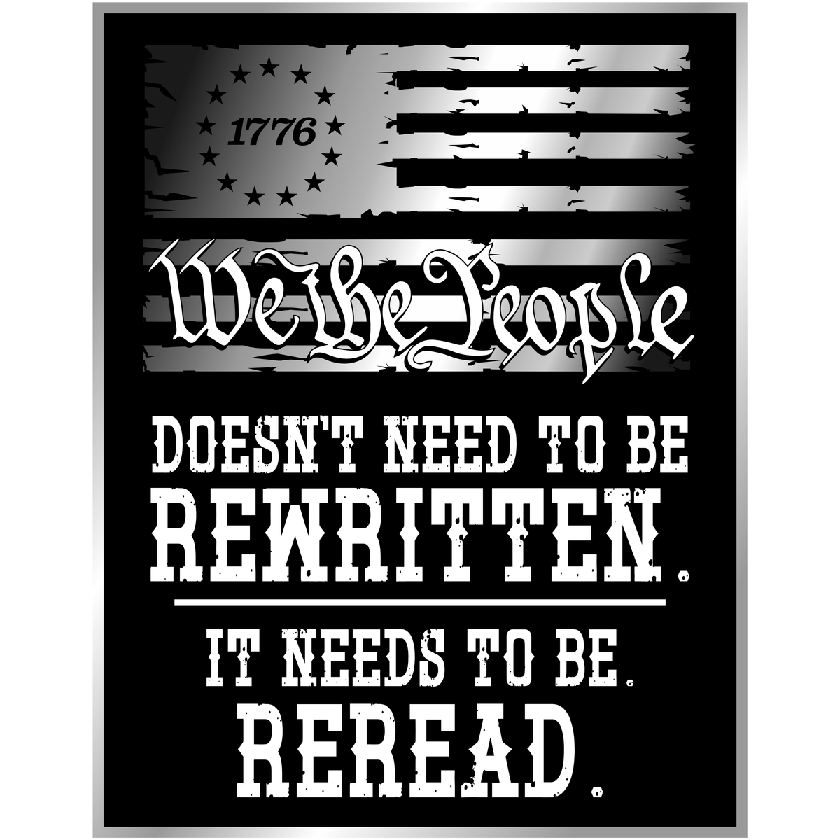 We the People -Reread - PermaSticker -UV Inks - Free Shipping