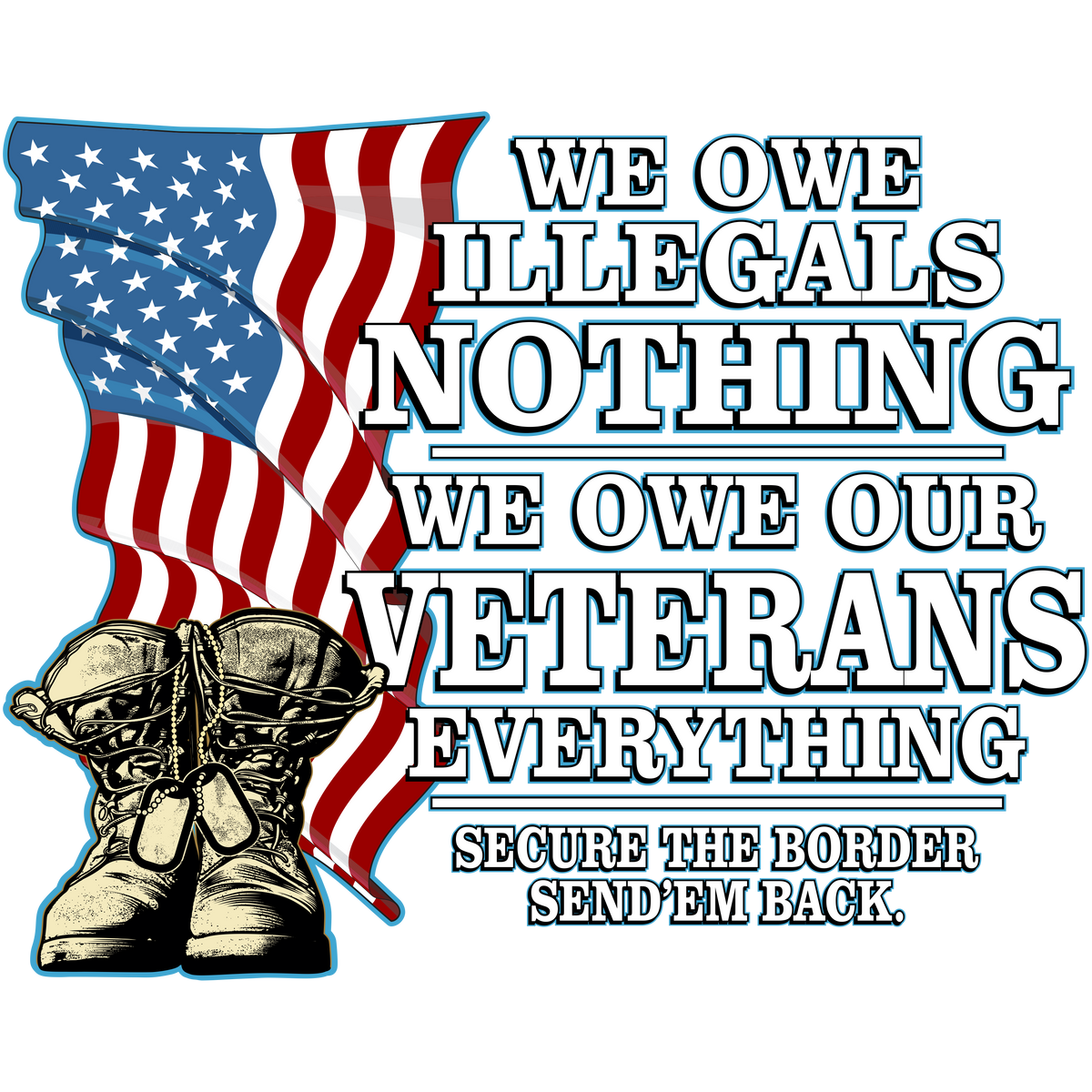 We Owe Illegals Nothing. We Owe Veterans Everything. PermaSticker. UV Inks. Free Shipping - Application Video In Description