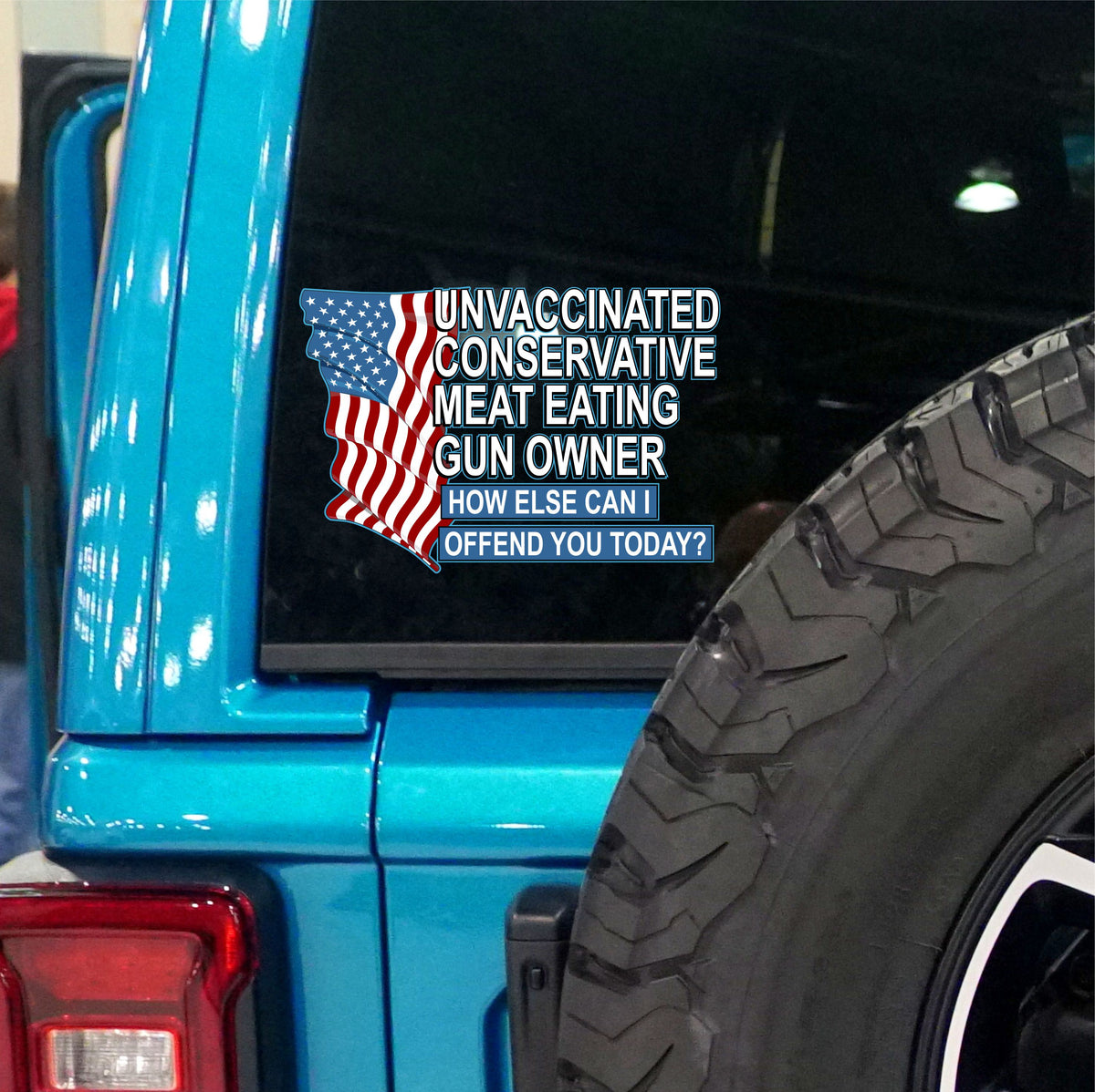 Unvaccinated - Conservative - Offend You Today - PermaSticker - UV Inks - Free Shipping