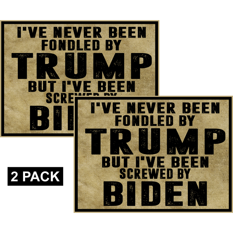 I've Never Been Fondled by Trump - Screwed by Biden - PermaSticker - Free Shipping - Application Video in Description