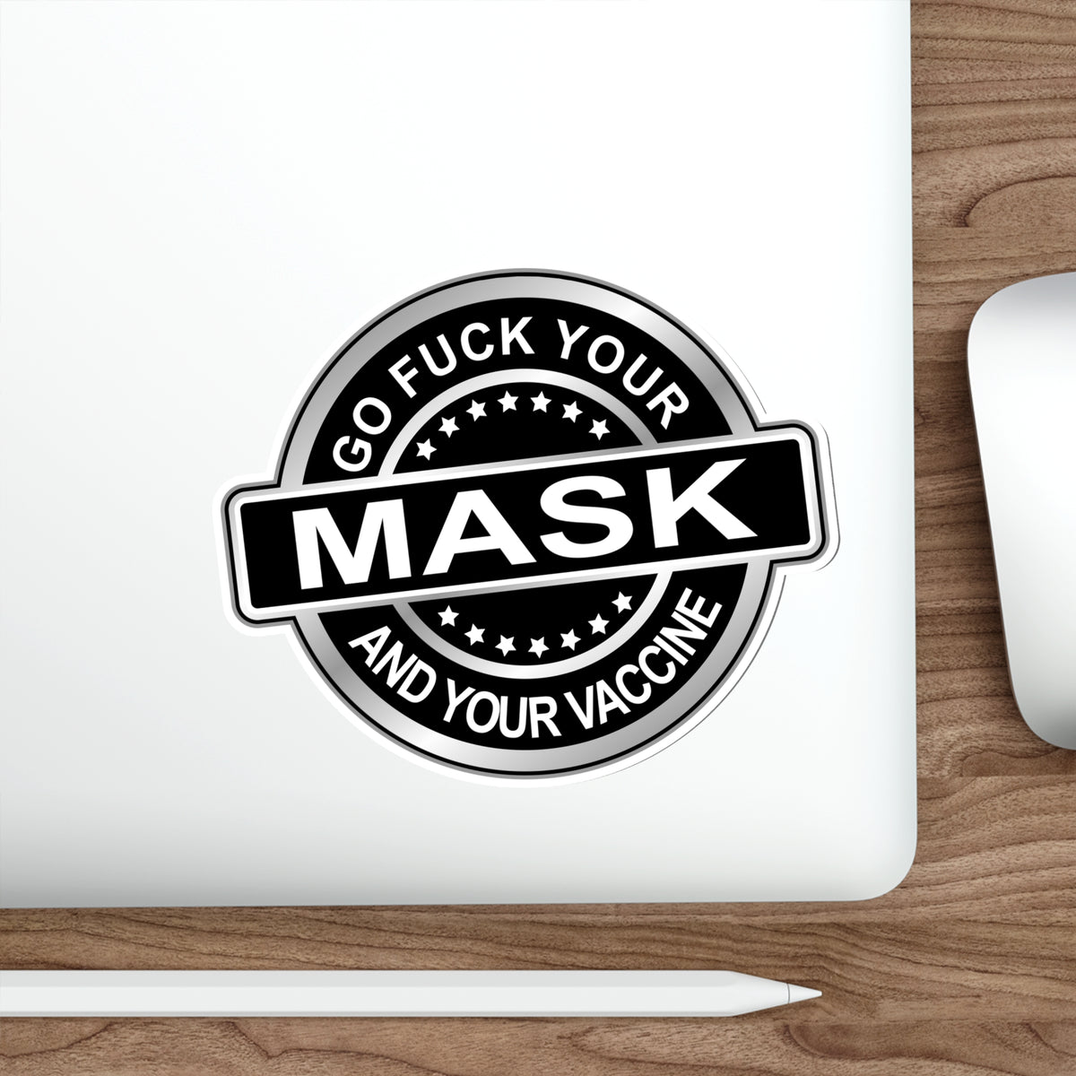 Go Fuck Your Mask & Your Vaccine - UV Ink/Laminated Die-Cut Stickers