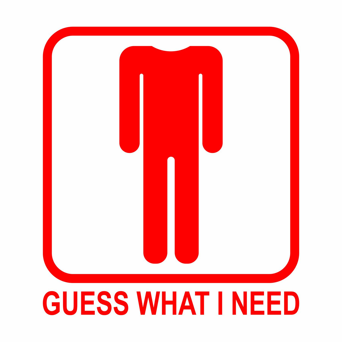 Guess What I Need - Vinyl Decal - Free Shipping