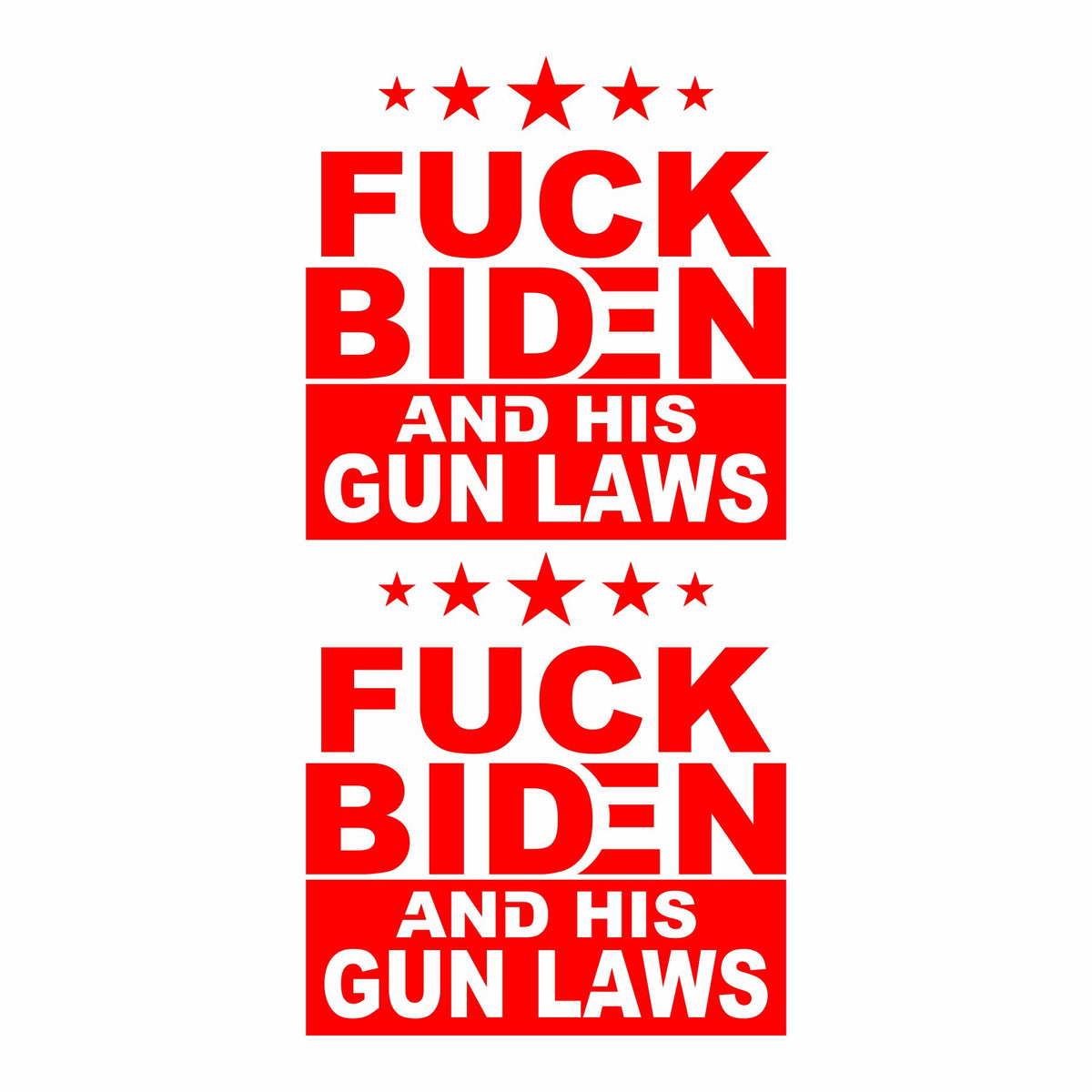 Fuck Biden and His Gun Laws - Pair of Vinyl Decals - Free Shipping