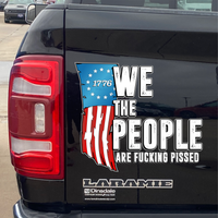 We the People Are Fucking Pissed - PermaSticker - Free SHipping - Application Video in Description