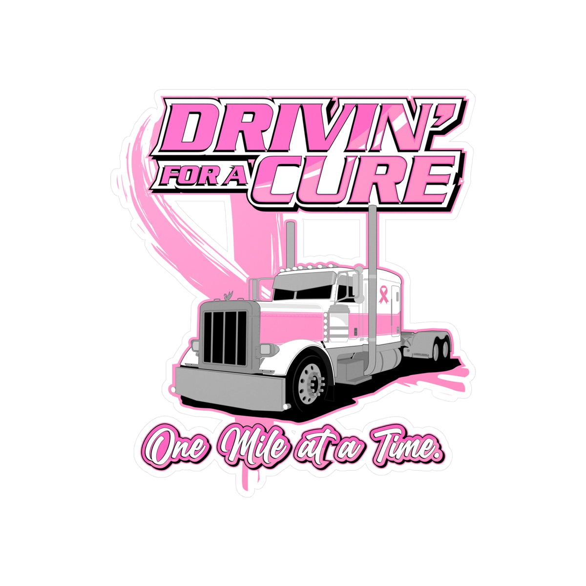 Breast Cancer - Peterbilt - Drivin for a Cure One Mile at a Time - Vinyl Decal - Free Shipping
