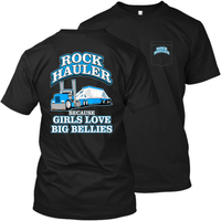 Rock Hauler - Because Girls Love Big Bellies -  Belly Dump Truck