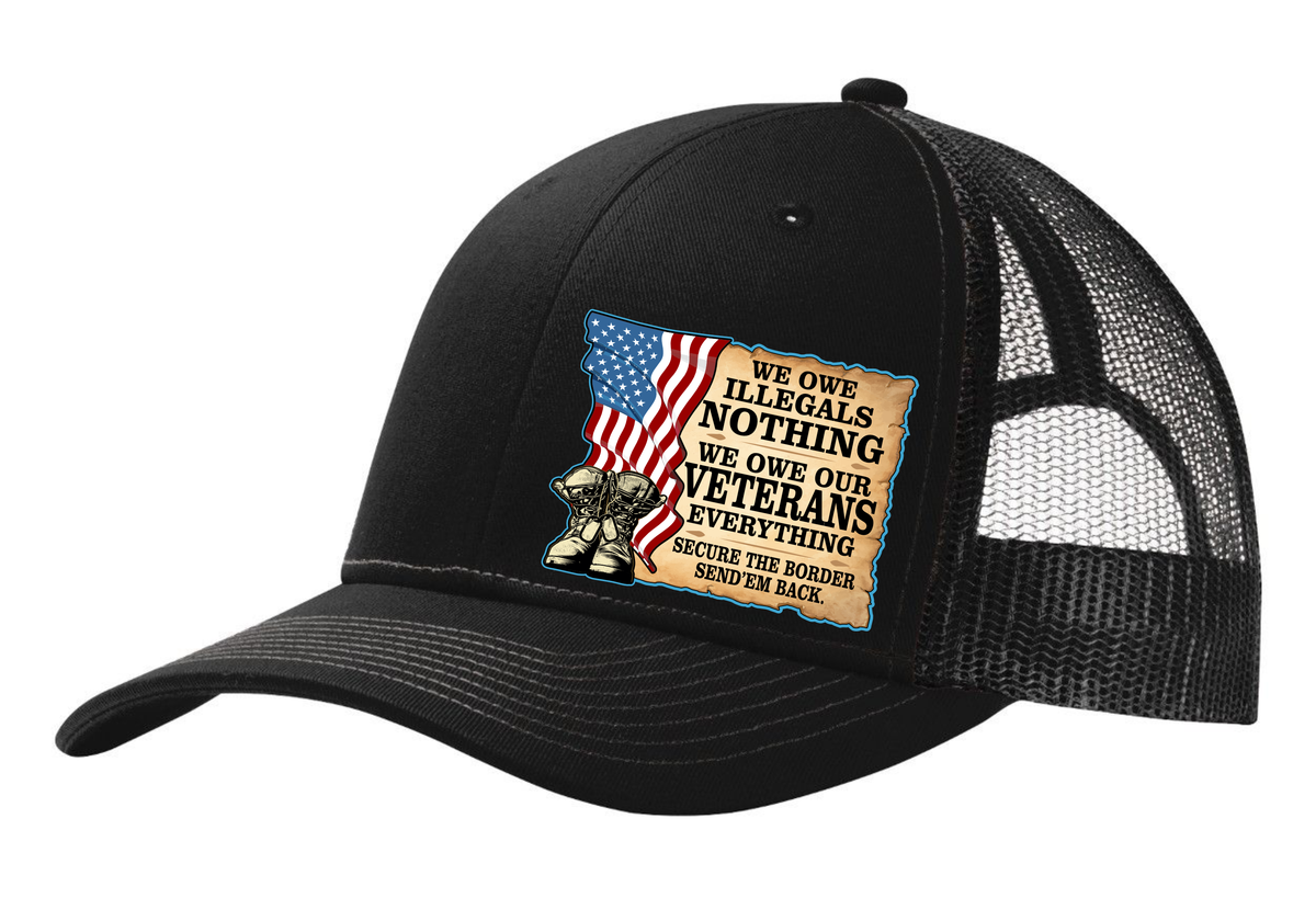 We Owe Illegals Nothing - Veterans Everything - Hat - Free Shipping