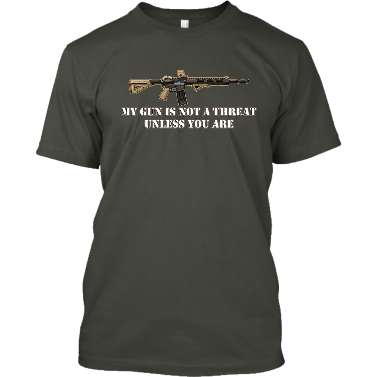 My Gun Is Not A Threat Unless You Are - Assault Rifle - Front Print