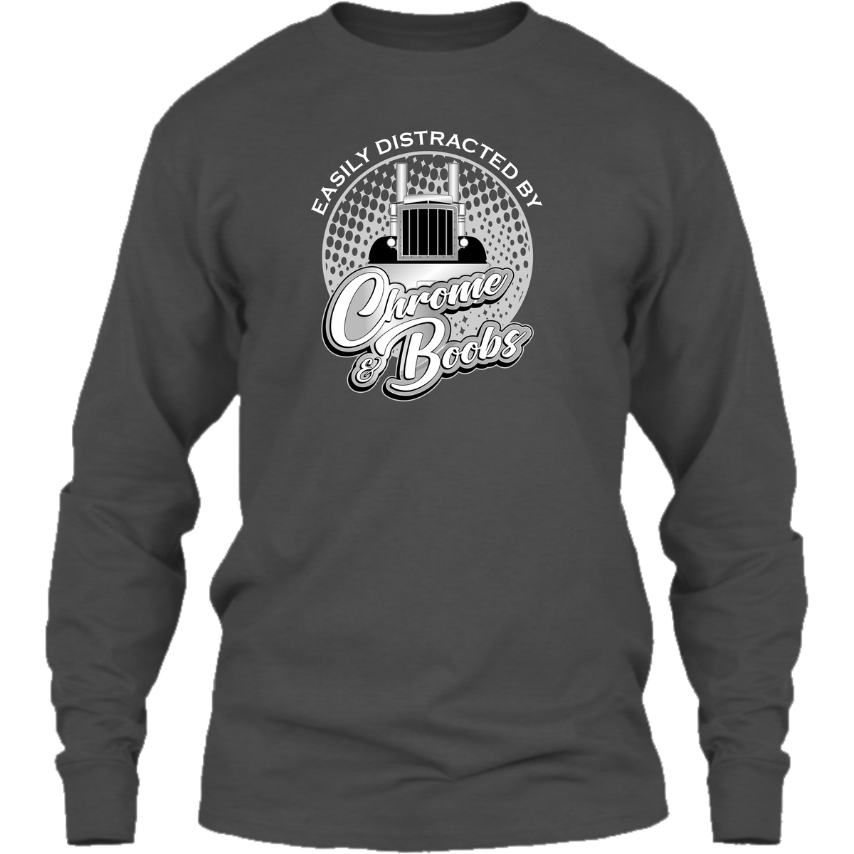 Long Sleeve - Easily Distracted by Chrome & Boobs - Peterbilt - Front Print