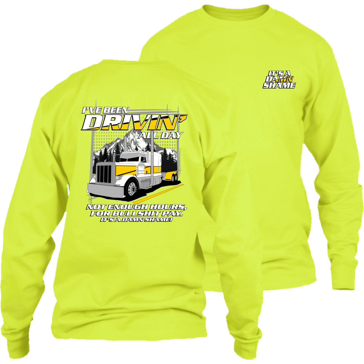 Drivin' All Day - Not Enough Hours - Long Sleeve - Peterbilt