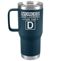 Ivorced and Looking for the D - 20oz Handle Tumbler
