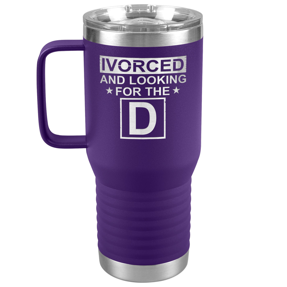 Ivorced and Looking for the D - 20oz Handle Tumbler