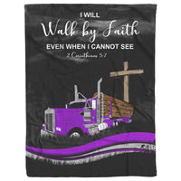 Log Hauler - I Will Walk by Faith - Blanket - Kenworth - Free Shipping