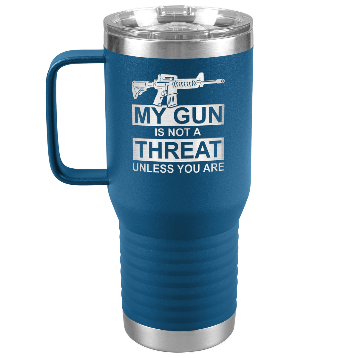My Gun Is Not a Threat Unless You Are - 20oz Handle Tumbler Free Shipping