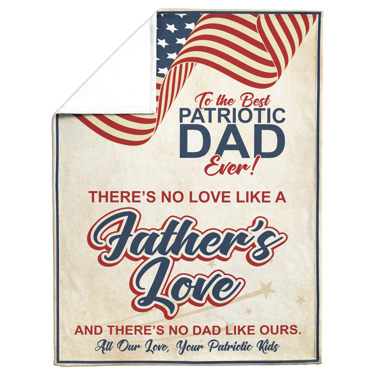 To the Best Patriotic Dad Ever - Your Kids - Blanket - Free Shipping
