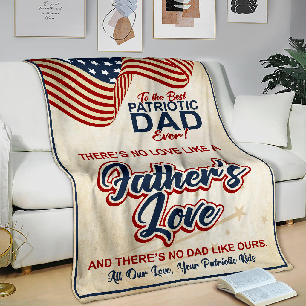 To the Best Patriotic Dad Ever - Your Kids - Blanket - Free Shipping