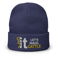 Fuck It Guy, Let's Haul Cattle - Embroidered Beanie - Free Shipping