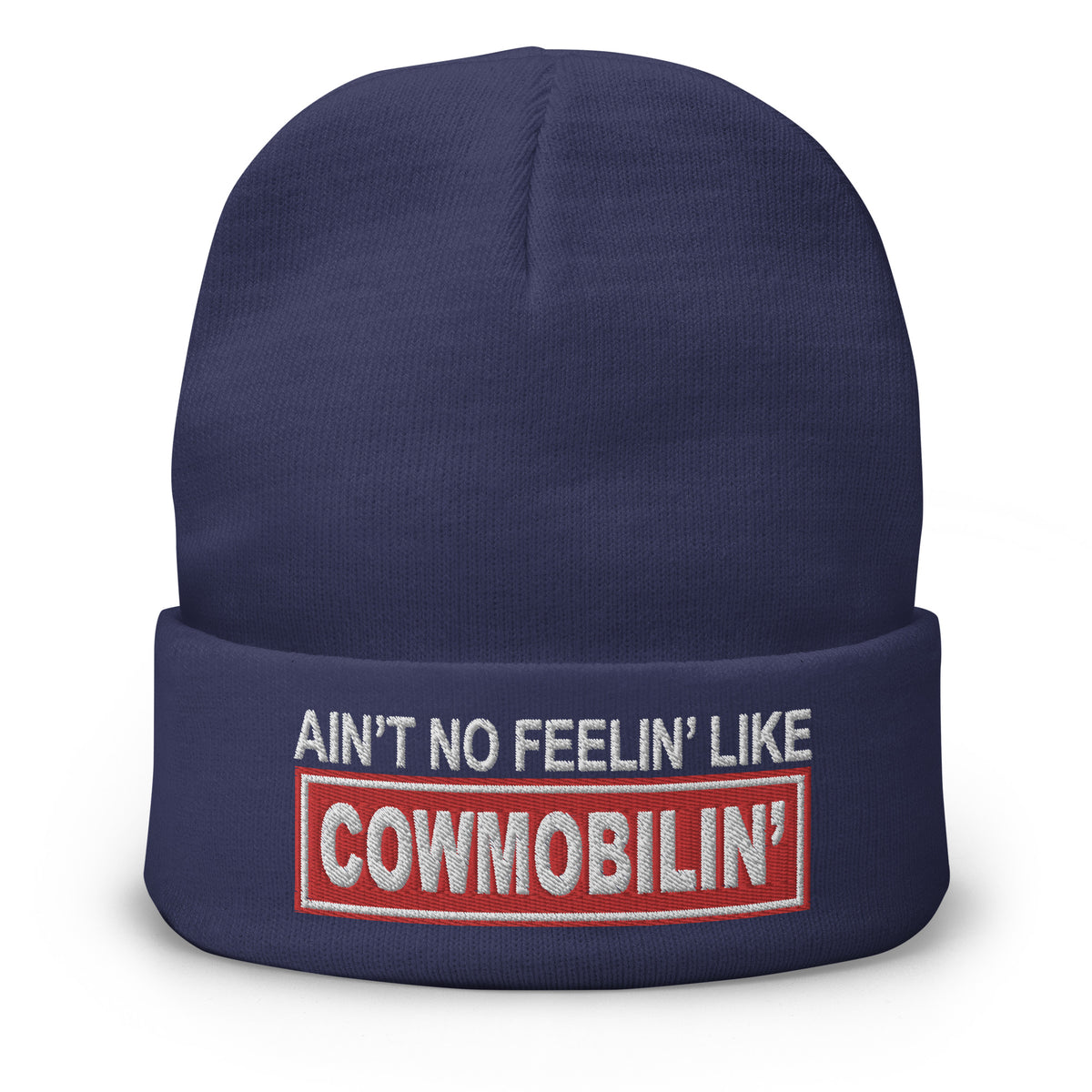 Ain't No Feelin' Like Cowmobilin' - Embroidered Beanie - Free Shipping