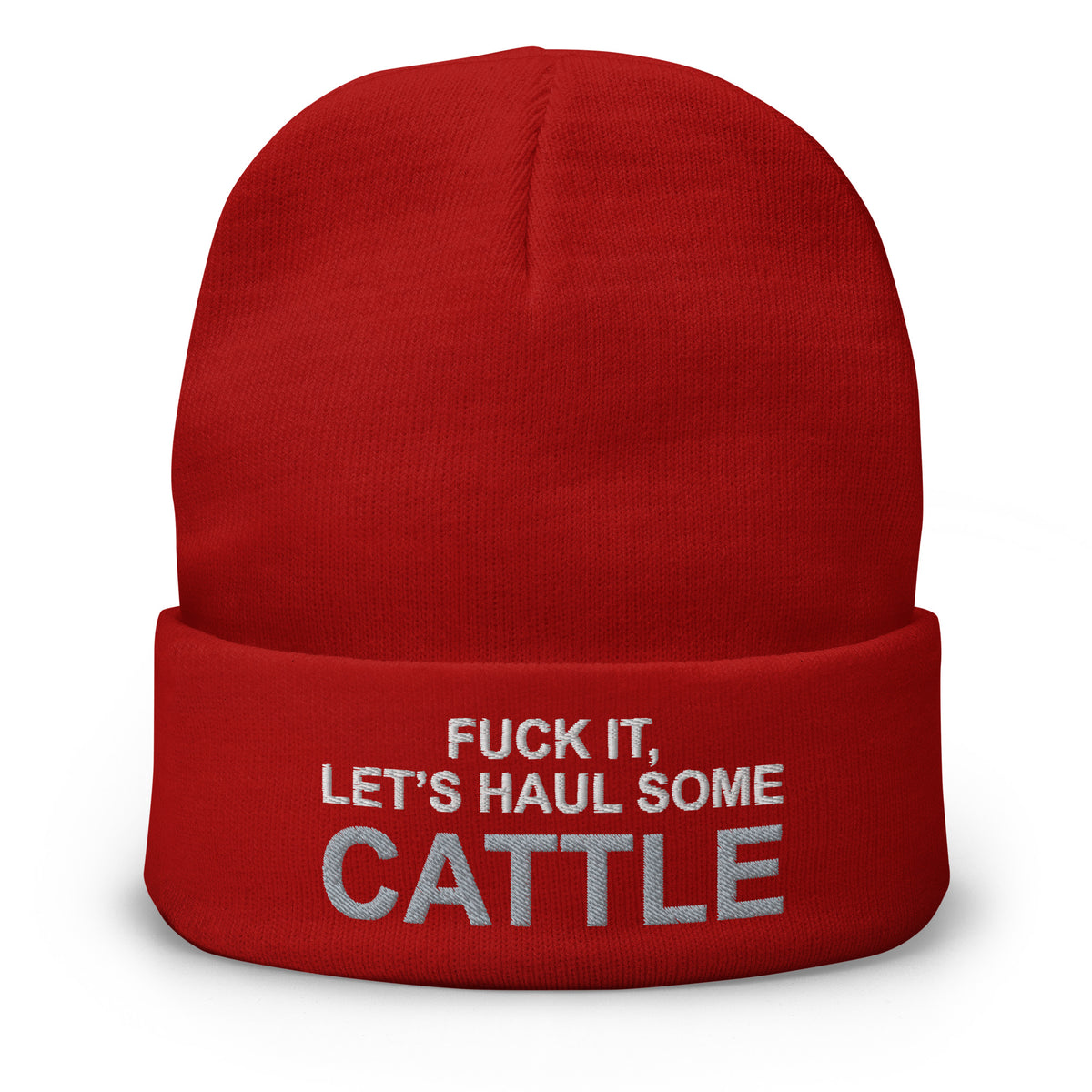 Fuck It, Let's Haul Some Cattle - Embroidered Beanie - Bull Hauler - Free Shipping