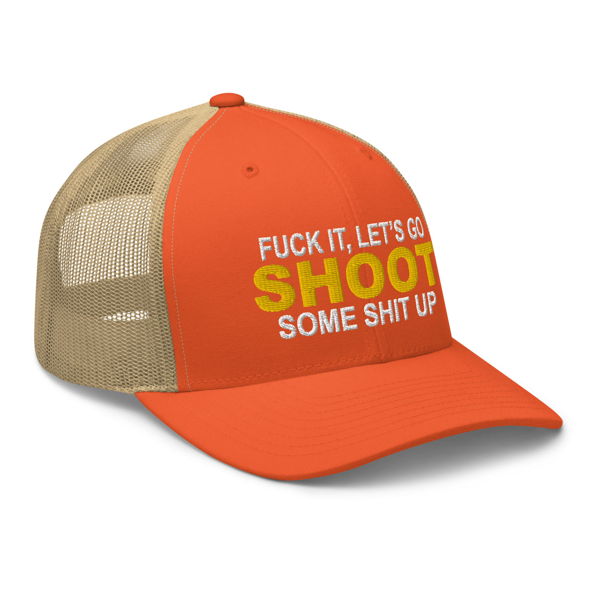 Fuck It, Let's Go Shoot Some Shit Up - Snapback Hat - Free Shipping