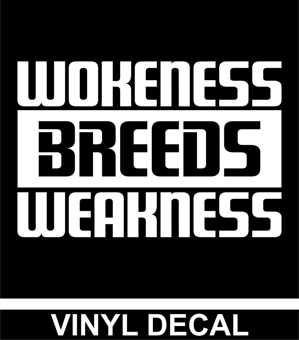 Wokeness Breeds Weekness - Vinyl Decal - Free Shipping