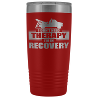 I Don't need Therapy Tow Truck 20oz Tumbler Free Shipping
