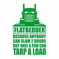 Flatbedder - Tarp a Load - KW - Vinyl Decal - Free Shipping