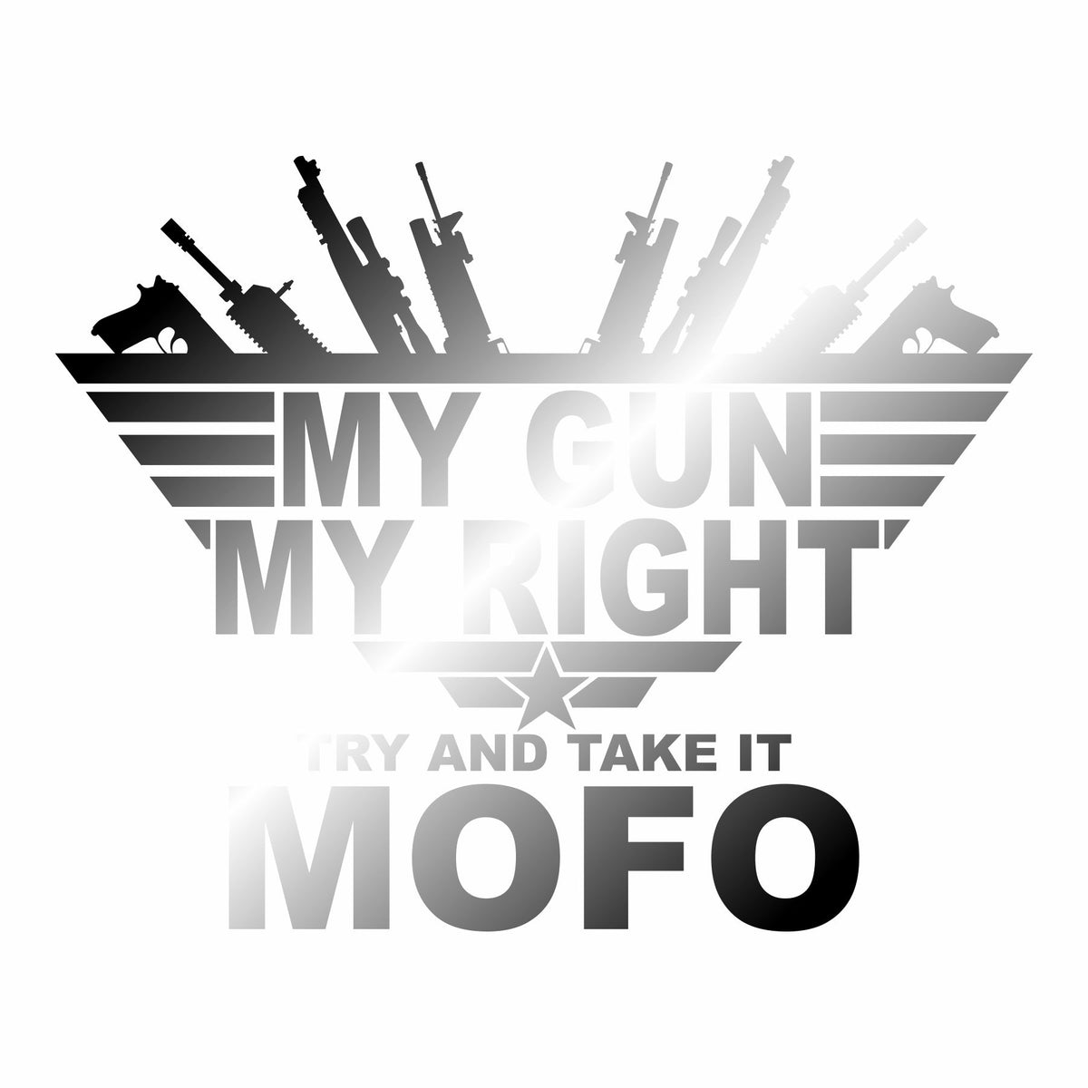 My Gun My Right - Try and Take It MoFo - PermaSticker - Decal - Free Shipping
