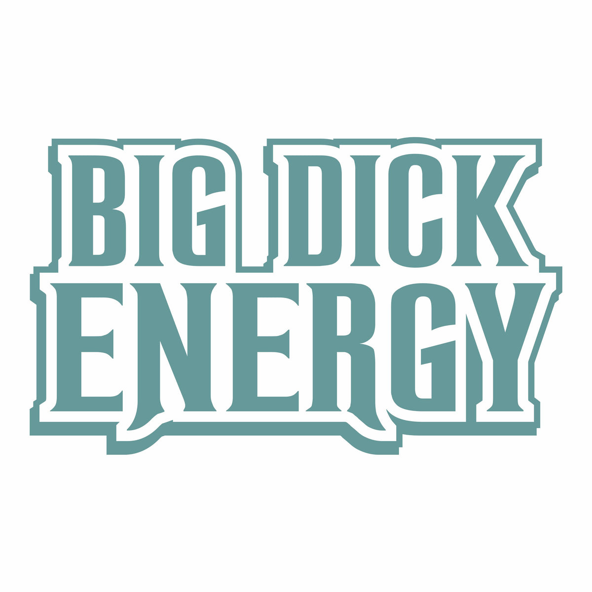 Big Dick Energy - Vinyl Decal - Free Shipping