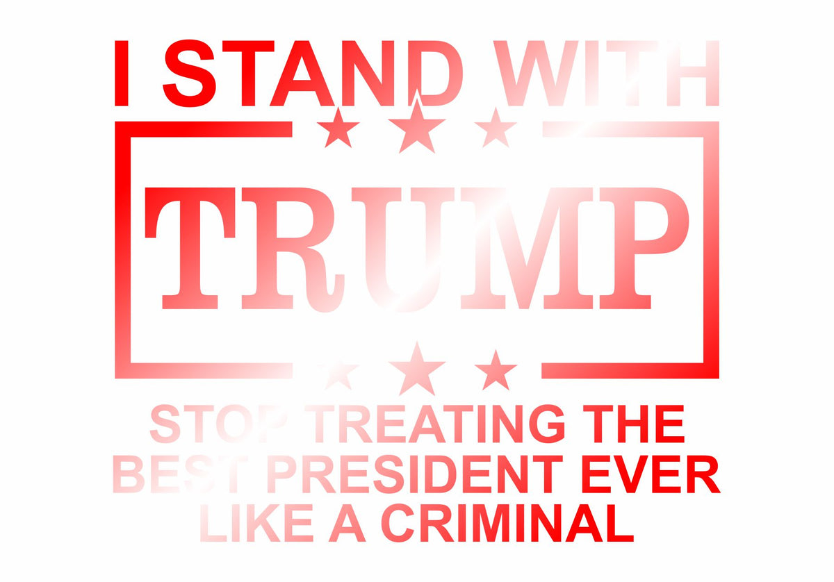 I Stand with Trump - Vinyl Decal - Free Shipping