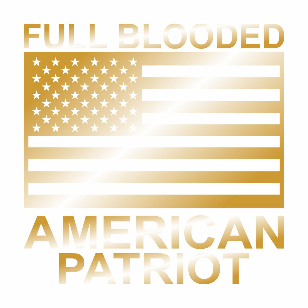 Full Blooded American Patriot - Vinyl Decal - Free Shipping