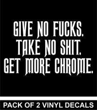 Give No Fucks - Get More Chrome - Vinyl Decal - Free Shipping